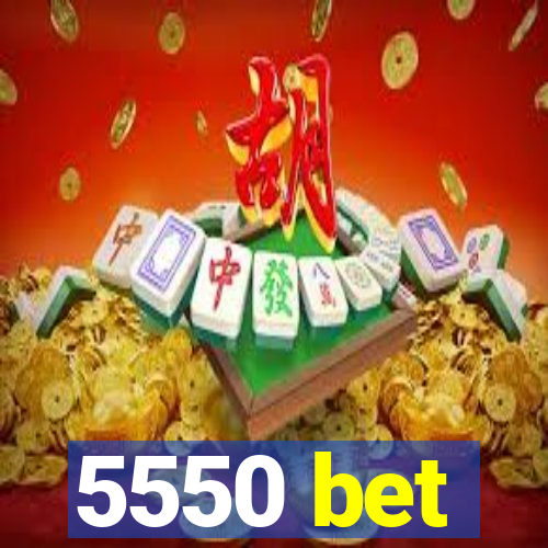 5550 bet